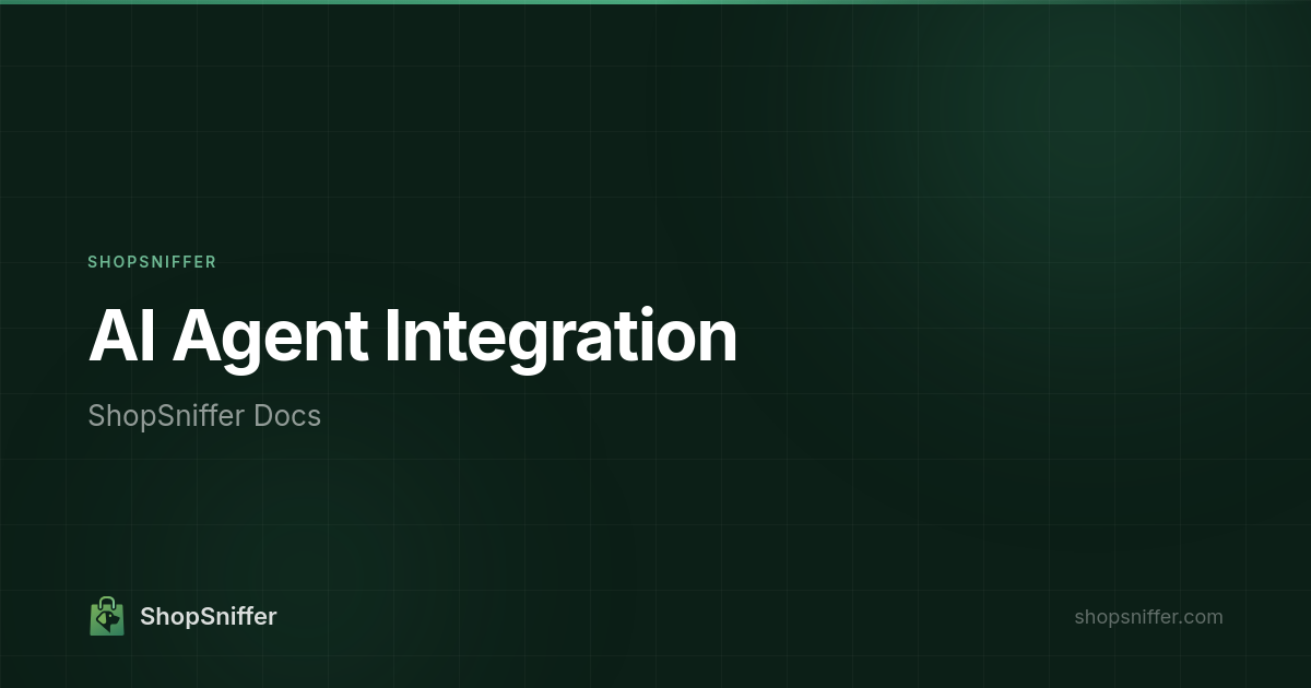 AI Agent Integration | ShopSniffer Docs
